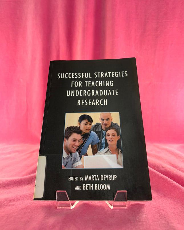 Successful Strategies for Teaching Undergraduate Research - Marta Deyrup & Beth Bloom