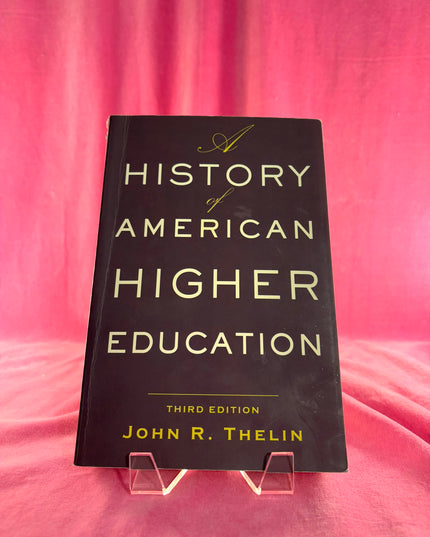 A History of American Higher Education - John R. Thelin