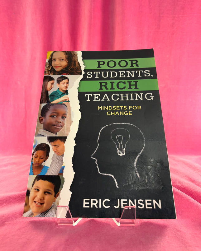 Poor Students, Rich Teaching: Mindsets for Change - Eric Jensen