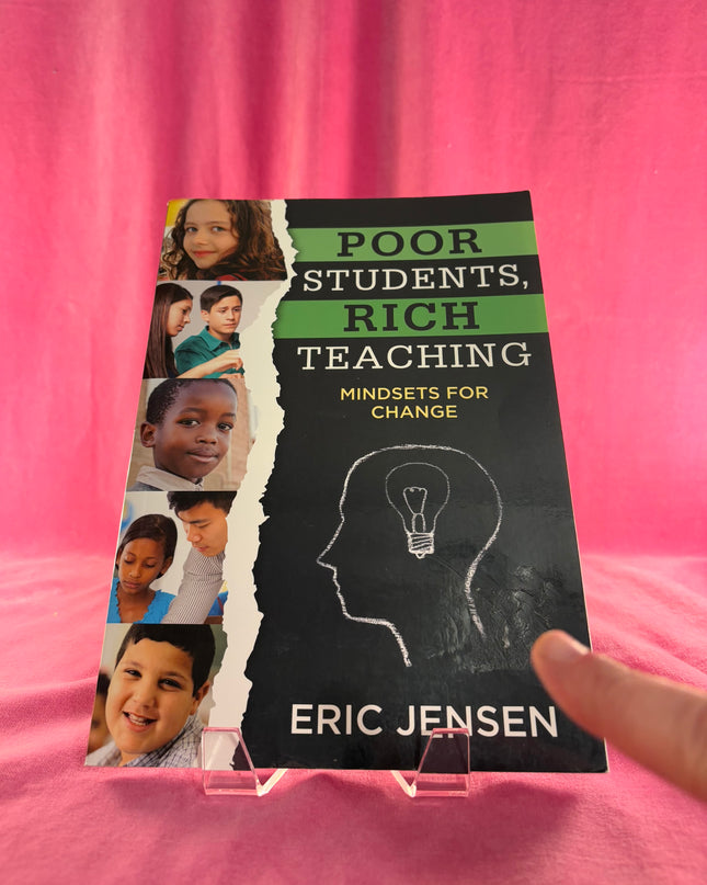 Poor Students, Rich Teaching: Mindsets for Change - Eric Jensen