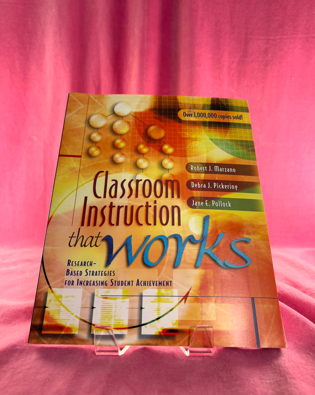 Classroom Instruction That Works: Research-Based Strategies for Increasing Student Achievement - Robert J. Marzano, Debra Pickering, Jane E. Pollock