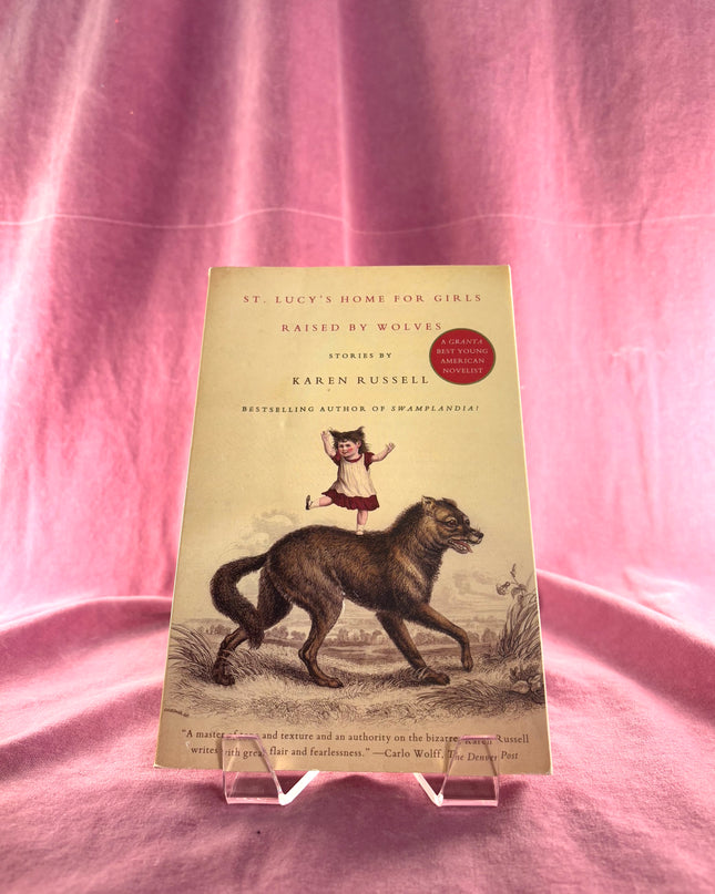 St. Lucy's Home for Girls Raised by Wolves by Karen Russell