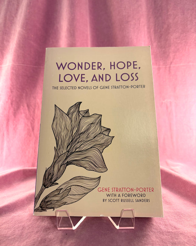 Wonder, Hope, Love, and Loss: The Selected Novels of Gene Stratton-Porter