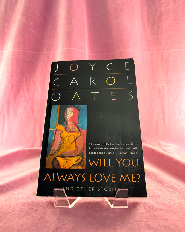 Will You Always Love Me?: And Other Stories by Joyce Carol Oates