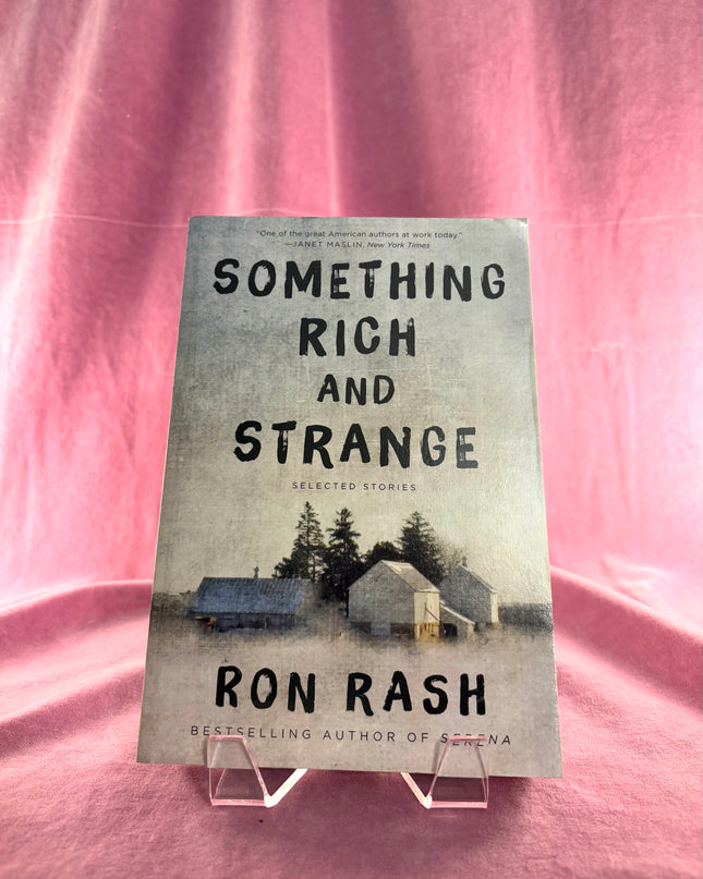 Something Rich and Strange: Selected Stories by Ron Rash