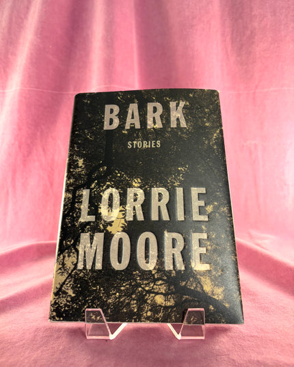 Bark: Stories - Lorrie Moore