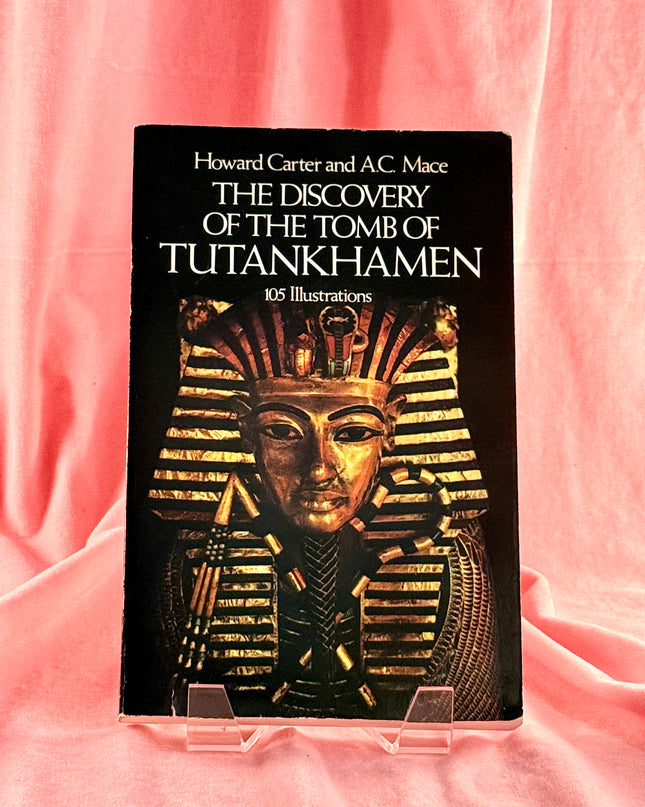 The Discovery of the Tomb of Tutankhamen (Egypt) by Howard Carter,A. C. Mace