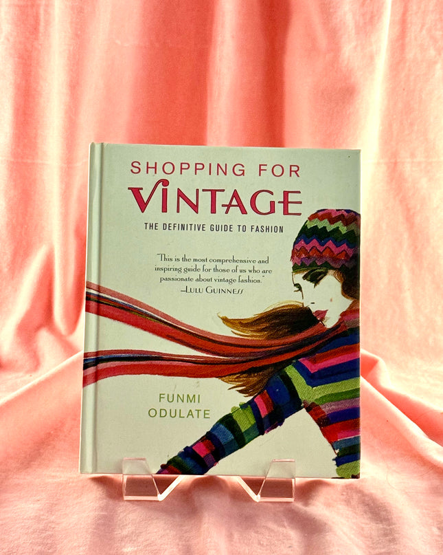 Shopping for Vintage: The Definitive Guide to Vintage Fashion by Funmi Odulate