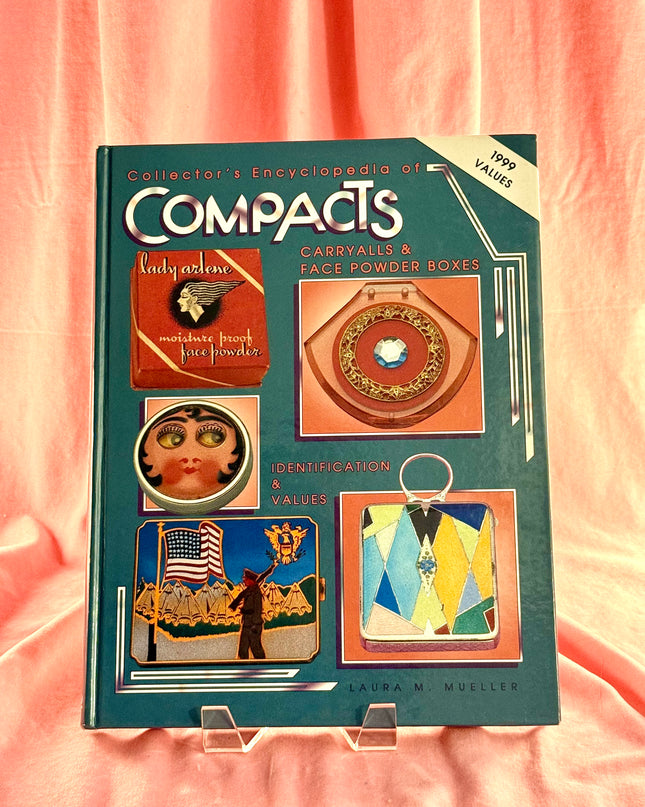 Collector's Encyclopedia of Compacts Carry Alls & Face Powder Boxes by Laura M. Mueller