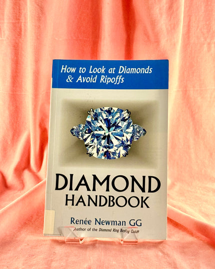 Diamond Handbook: How To Look At Diamonds & Avoid Ripoffs - Renee Newman