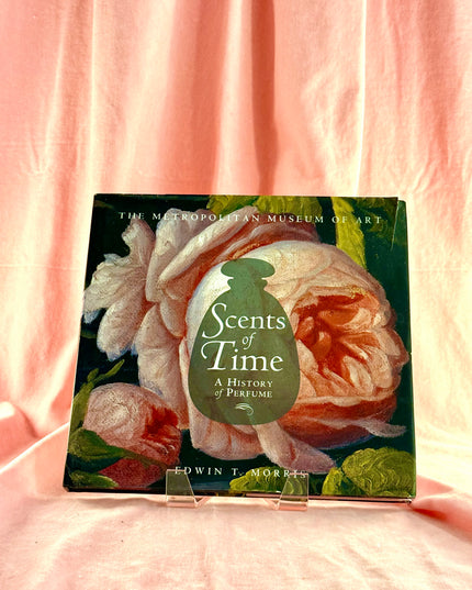 Scents of Time: A History of Perfume - Edwin T. Morris (Vintage)