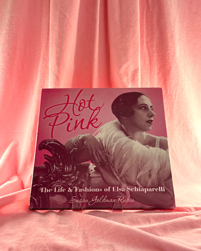 Hot Pink: The Life and Fashions of Elsa Schiaparelli by Susan Goldman Rubin