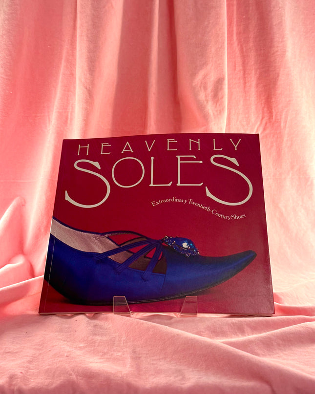 Heavenly Soles: Extraordinary 20th Century Shoes by Mary Trasko