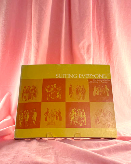 Suiting Everyone: The Democratization of Clothing in America - Kidwell & Christman (Vintage)