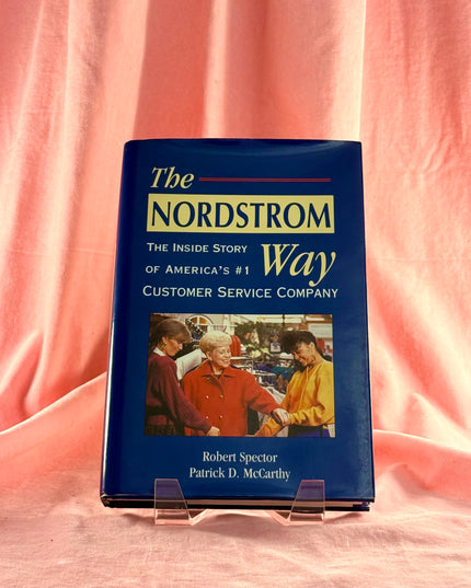 The Nordstrom Way: The Inside Story of America's #1 Customer Service Company - Robert Spector & Patrick D. McCarthy