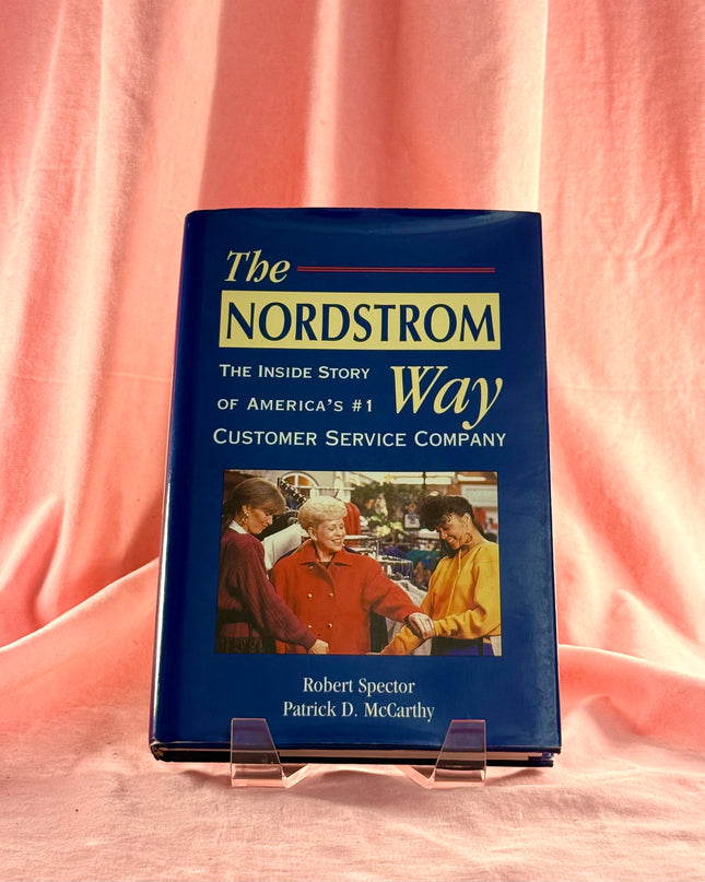 The Nordstrom Way: The Inside Story of America's #1 Customer Service Company by Robert Spector,Patrick D. McCarthy