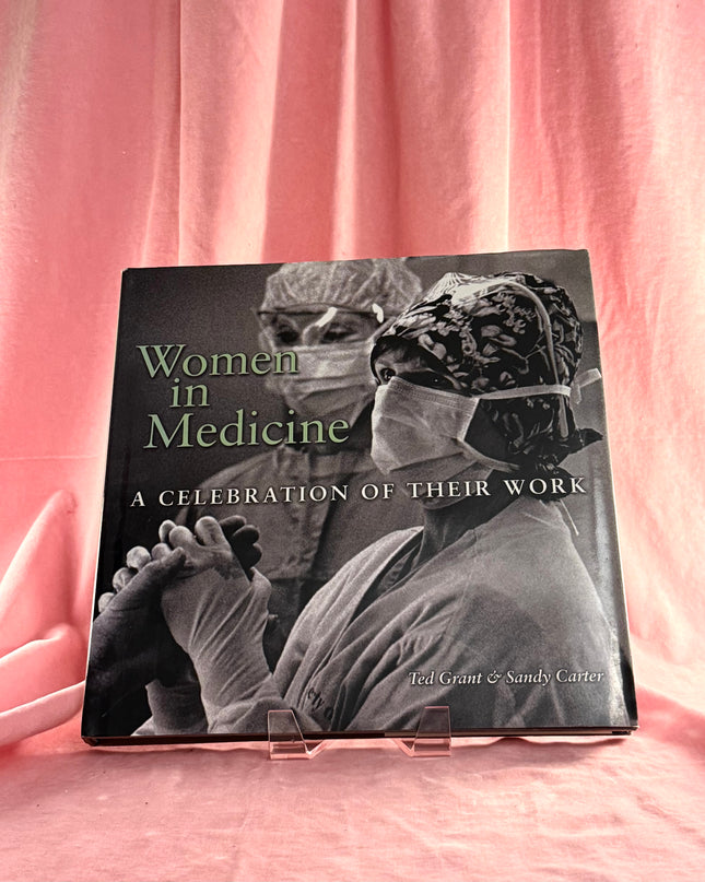 Women in Medicine: A Celebration of Their Work - Ted Grant