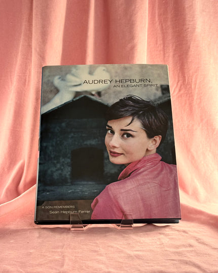 Audrey Hepburn, an Elegant Spirit: A Son Remembers - Sean Hepburn Ferrer