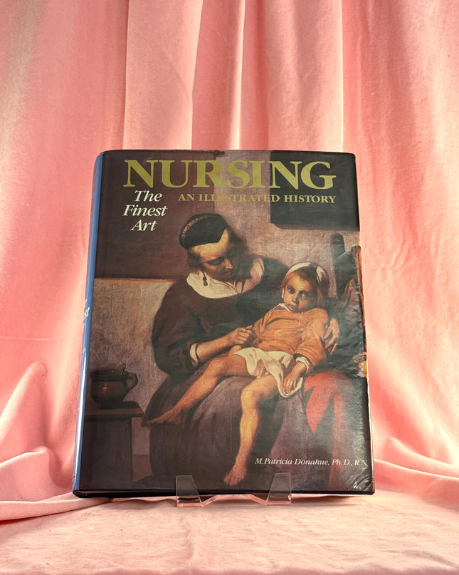 Nursing, an Illustrated History: The Finest Art - M. Patricia Donahue