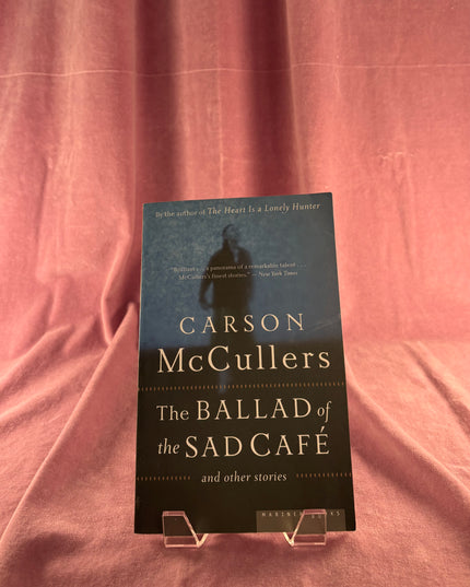The Ballad Of The Sad Cafe and Other Stories by Carson McCullers
