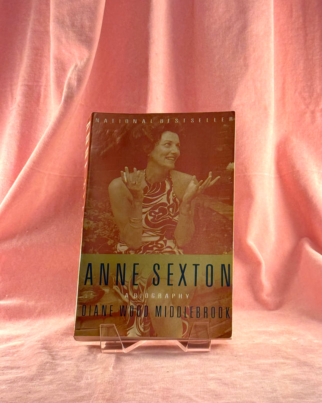 Anne Sexton: A Biography by Diane Middlebrook