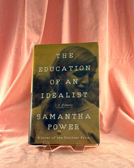 The Education of an Idealist: A Memoir - Samantha Power