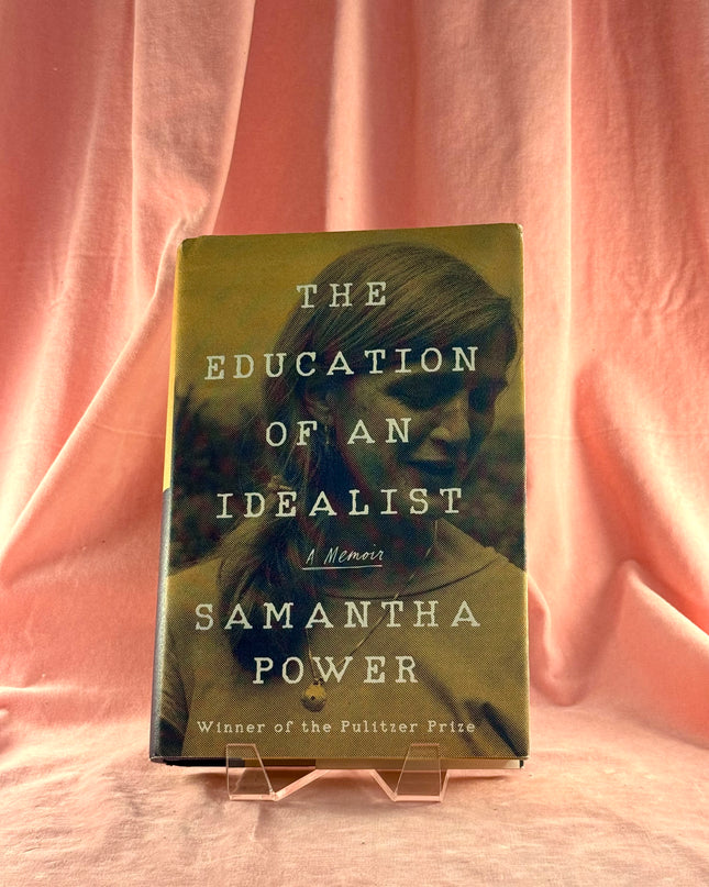 The Education of an Idealist: A Memoir - Samantha Power
