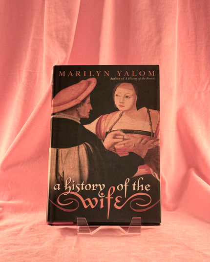 A History of the Wife by Marilyn Yalom