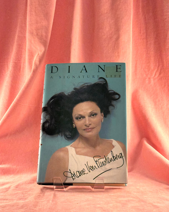 Diane: A Signature Life by Diane Von Furstenberg