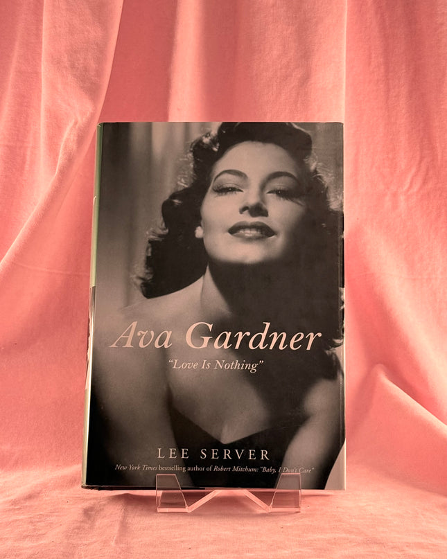 Ava Gardner: "Love Is Nothing" by Lee Server