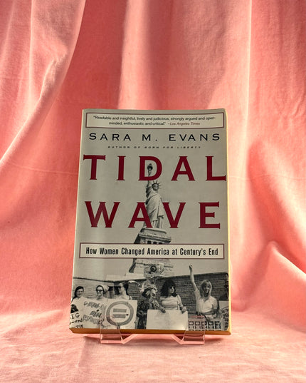 Tidal Wave: How Women Changed America at Century's End - Sara Evans