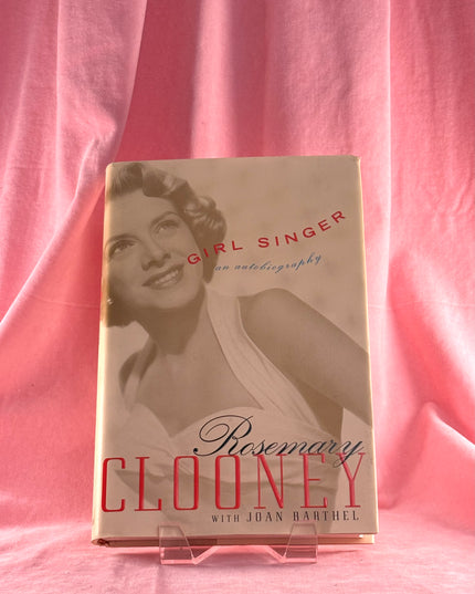 Girl Singer: An Autobiography - Rosemary Clooney