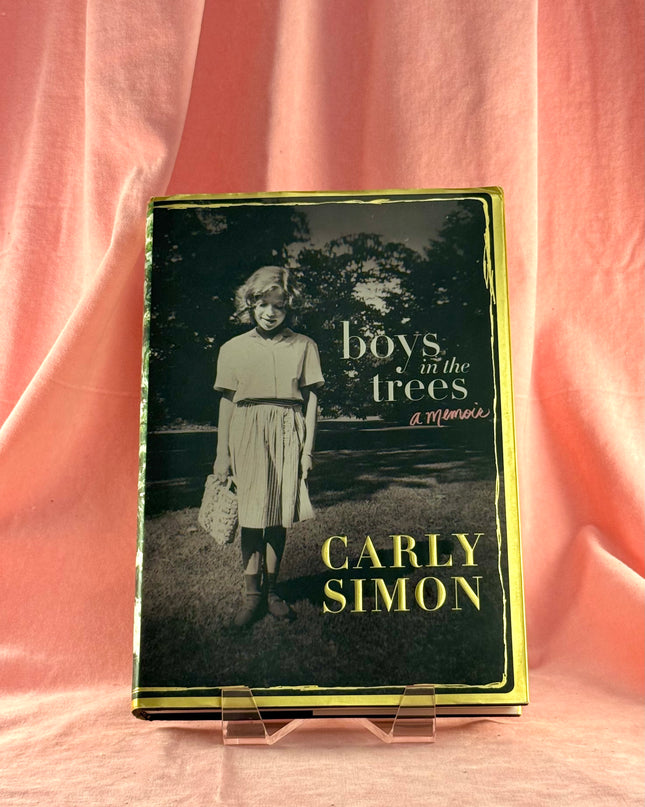 Boys in the Trees: A Memoir by Carly Simon
