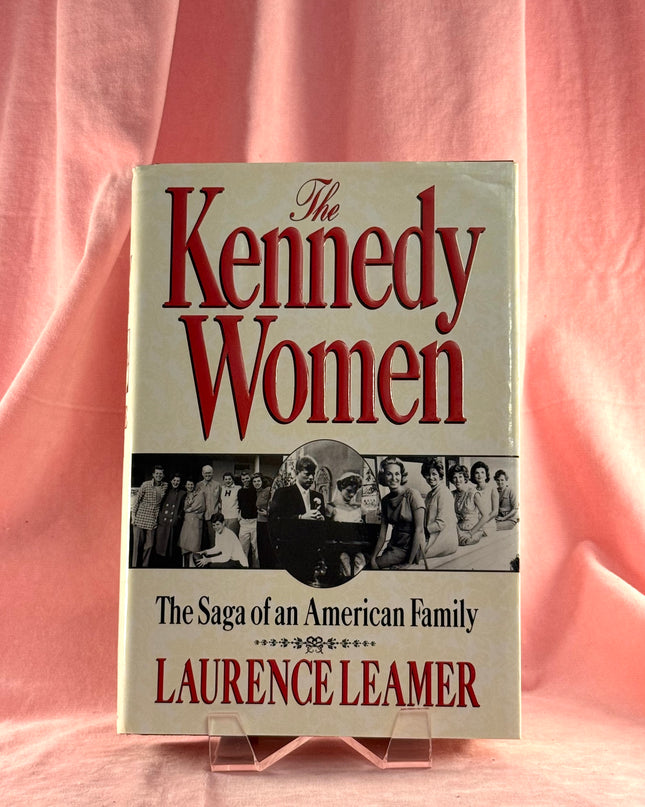 The Kennedy Women: The Saga of an American Family - Laurence Leamer