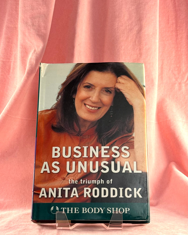Business as Unusual: The Triumph of Anita Roddick by Anita Roddick