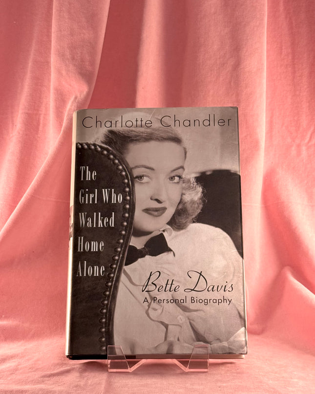 The Girl Who Walked Home Alone: Bette Davis, A Personal Biography by Charlotte Chandler