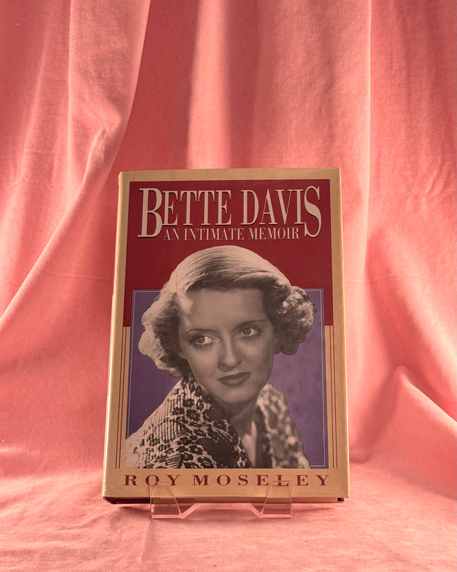 Bette Davis: An Intimate Memoir by Roy Moseley