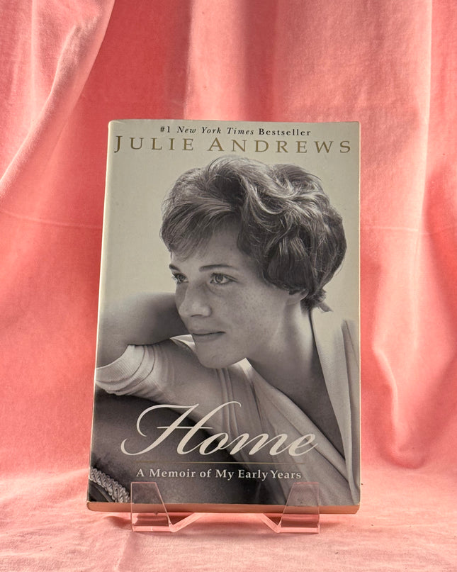 Home: A Memoir of My Early Years by Julie Andrews