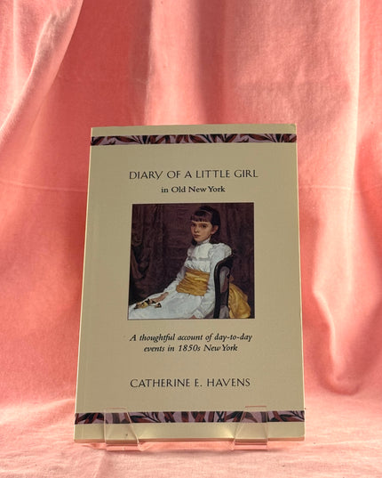 Diary of A Little Girl in Old New York - Catherine Havens