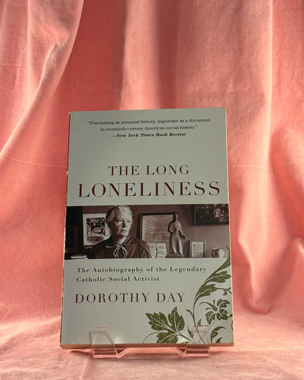 The Long Loneliness: The Autobiography of Dorothy Day