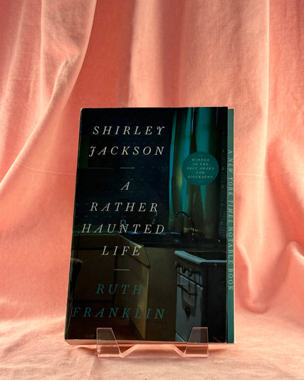 Shirley Jackson: A Rather Haunted Life - Ruth Franklin