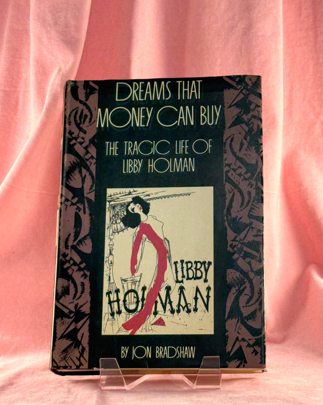 Dreams that Money Can Buy: The Tragic Life of Libby Holman
