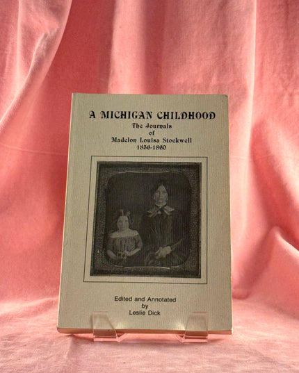A Michigan Childhood: The Journals of Madelon Louisa Stockwell