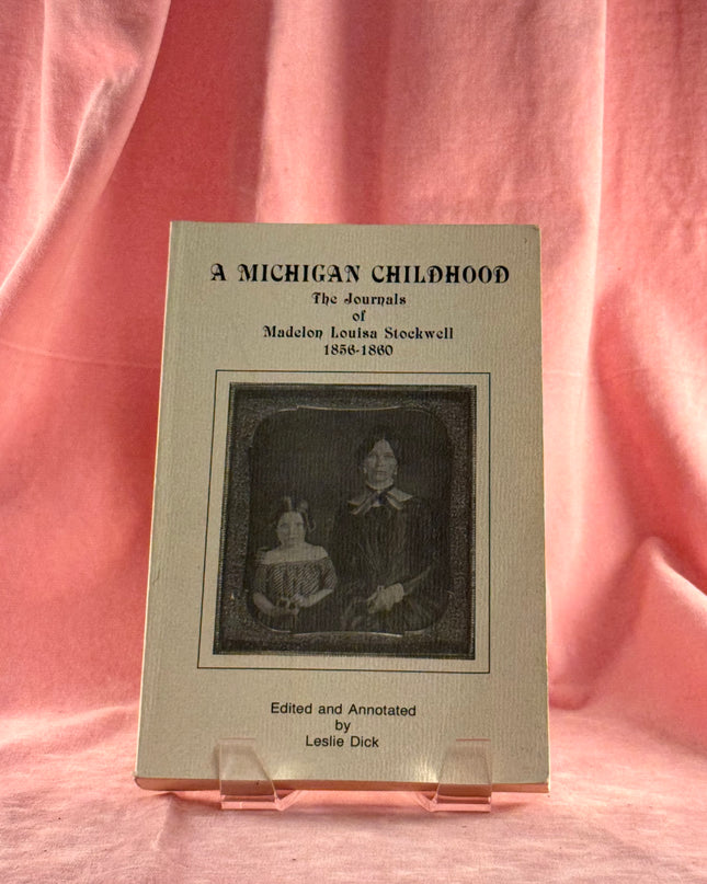 A Michigan Childhood: The Journals of Madelon Louisa Stockwell