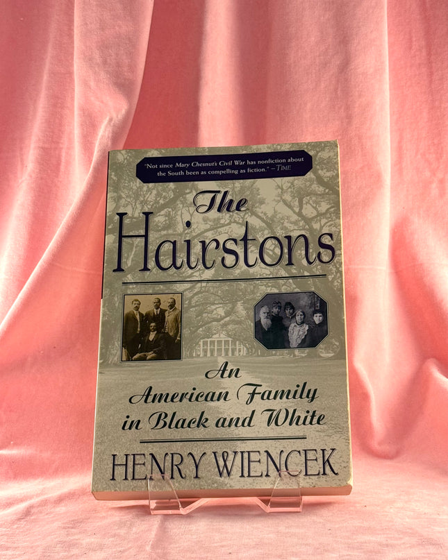 The Hairstons: An American Family in Black and White by Henry Wiencek