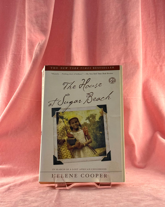 The House at Sugar Beach: In Search of a Lost African Childhood by Helene Cooper