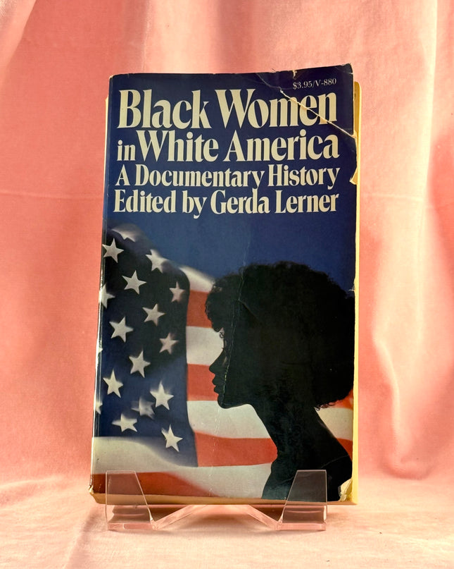 Black Women in White America: A Documentary History - ed. Gerda Lerner (Vintage)