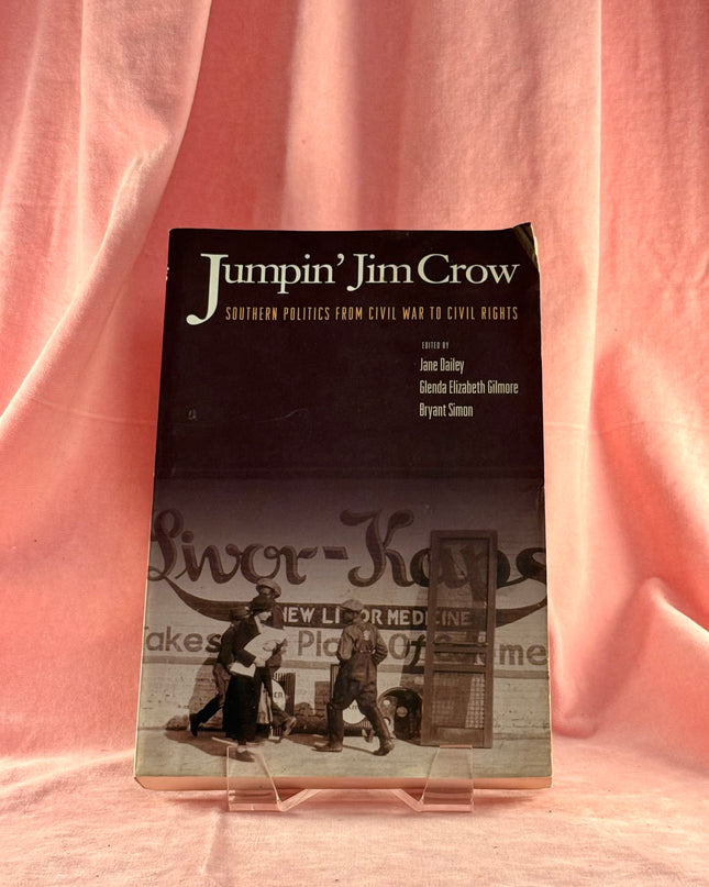 Jumpin' Jim Crow by Jane Dailey,Glenda Elizabeth Gilmore,Bryant Simon