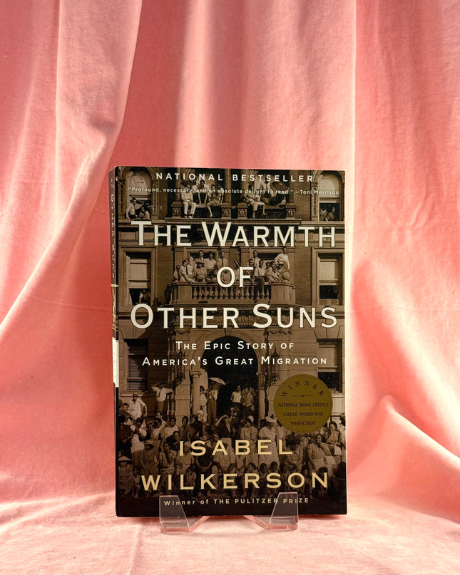 The Warmth of Other Suns: The Epic Story of America's Great Migration - Isabel Wilkerson