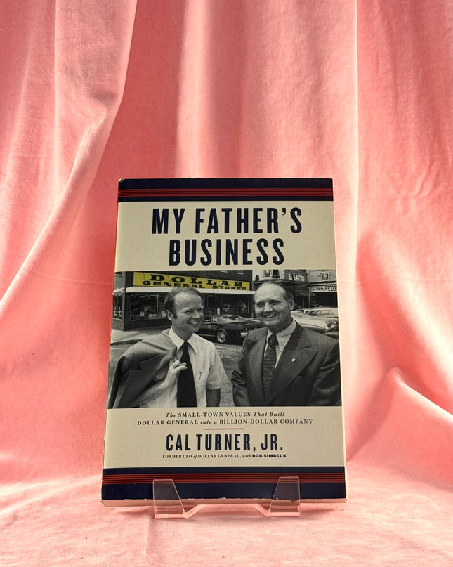 My Father's Busines by Jr. Cal Turner